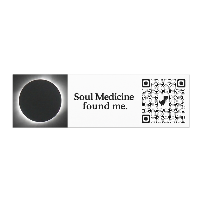 “Soul Medicine Found Me.” – White Car Magnet